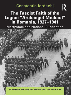 cover image of The Fascist Faith of the Legion "Archangel Michael" in Romania, 1927–1941
